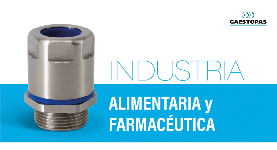 Prensaestopas higiénicos, la solución ideal para la industria alimentaria y bioquímica